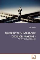 Numerically Imprecise Decision Making -: An Applied Approach 3639255895 Book Cover