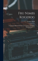 Fru Nimbs Kogebog: Praktisk Og Økonomisk Indrettet For Større Og Mindre Husholdninger ...... 1016299419 Book Cover