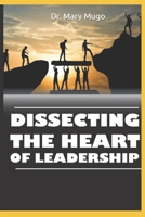 DISSECTING THE HEART OF LEADERSHIP 9914402968 Book Cover