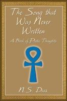 The Song That Was Never Written: A Book of Poetic Thoughts 1413757545 Book Cover