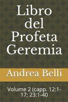Libro del Profeta Geremia: Volume 2 (Capp. 12:1-17; 23:1-40 1718041187 Book Cover