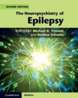 The Neuropsychiatry of Epilepsy 0521154693 Book Cover