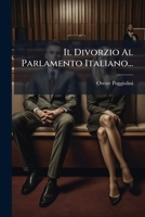 Il Divorzio Al Parlamento Italiano... 127347791X Book Cover
