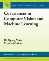 Covariances in Computer Vision and Machine Learning 1681730138 Book Cover