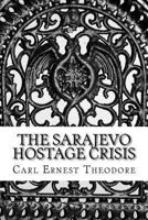 The Sarajevo Hostage Crisis 1482565439 Book Cover