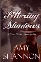 Fettering Shadows: A Jake Dalton Investigations 1545324204 Book Cover