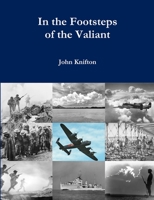 In the Footsteps of the Valiant: The Lives and Deaths of the Forgotten Heroes of Nottingham High School: Volume Two 0244271313 Book Cover