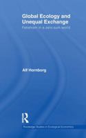 Global Ecology and Unequal Exchange: Fetishism in a Zero-Sum World 0415659280 Book Cover