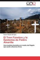 El Tren Funebre y La Epidemia de Fiebre Amarilla 3659014389 Book Cover