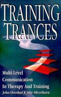 Training Trances: Multi-Level Communication in Therapy and Training 1555520693 Book Cover