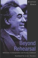 Beyond Rehearsal: Reflections on Interpretation and Practice, Continued 1433107163 Book Cover