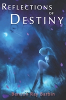 Reflections of Destiny 173549531X Book Cover