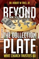BEYOND THE COLLECTION PLATE: What Church Trustees Do 1662909756 Book Cover