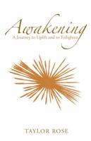Awakening: A Journey to Uplift and to Enlighten 1504350626 Book Cover