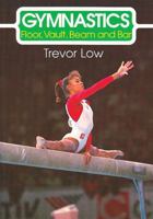 Gymnastics: Floor, Vault, Beam and Bar (The Skills of the Game) 185223752X Book Cover