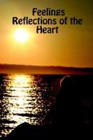 Feelings Reflections of the Heart 1411656237 Book Cover