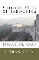 Scientific Code Of The I Ching 1460942310 Book Cover