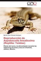 Reproduccion de Aspidoscelis Lineatissima (Reptilia: Teiidae) 3845494964 Book Cover
