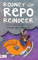 Rodney the Repo Reindeer: A Cautionary Tale to Be Shared After Christmas 1620241277 Book Cover
