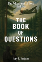 The Book of Questions: The Adventures of Boyo: Book Two (The Adventures Boyo Series) B0F7R61P61 Book Cover