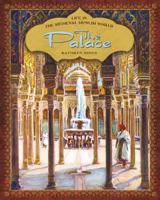 The Palace (Life in the Medieval Muslim World) 0761430881 Book Cover