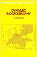 Dynamic Biogeography (Cambridge Studies in Ecology) 0521437563 Book Cover