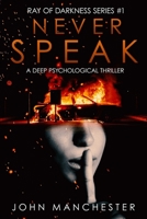 Never Speak 1733391401 Book Cover