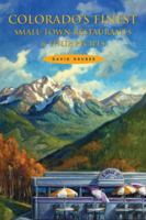Colorado's Finest Small-Town Restaurants and Their Recipes 155591456X Book Cover