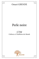 Perle noire: CTM Culture et Traditions du Monde (French Edition) 233265304X Book Cover