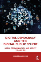 Digital Democracy and the Digital Public Sphere 1032362723 Book Cover
