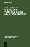 Chemie und Technologie des Braunkohlenteers 3112648293 Book Cover