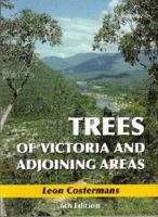 Trees of Victoria and Adjoining Areas 0959910549 Book Cover