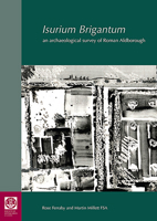 Isurium Brigantum: An Archaeological Survey of Roman Aldborough 085431301X Book Cover