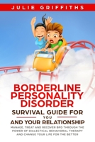 Borderline Personality Disorder Survival Guide for You and Your Relationship: Manage, Treat and Recover BPD Through the Power of Dialectical Behavioral Therapy 1699264570 Book Cover