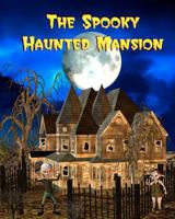 The Spooky Haunted Mansion 145658605X Book Cover