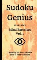 Sudoku Genius Mind Exercises Volume 1: Carmel by the Sea, California State of Mind Collection 1670120457 Book Cover