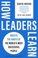 How Leaders Learn: Master the Habits of the World's Most Successful People 164782754X Book Cover