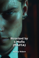 Strucked by a Mafia (MAFIA) B0DPTH98H6 Book Cover