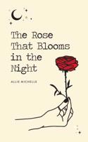 The Rose That Blooms in the Night 1524853631 Book Cover