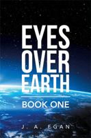 Eyes over Earth: Book One 1984503464 Book Cover