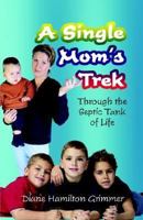 A Single Mom's Trek Through the Septic of Life 1592866050 Book Cover