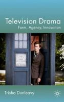 Television Drama: Agency, Form, Innovation 0230545513 Book Cover
