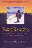 Park Ranger True Stories from a Ranger's Career in America's National Parks 0967459540 Book Cover