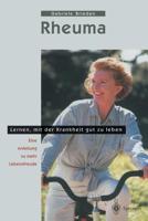 Rheuma - Lernen, Mit Der Krankheit Gut Zu Leben: Eine Anleitung Zu Mehr Lebensfreude 3642636411 Book Cover