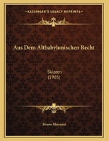 Aus Dem Altbabylonischen Recht: Skizzen (1905) 1160307113 Book Cover