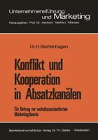 Konflikt Und Kooperation in Absatzkanalen: Ein Beitrag Zur Verhaltensorientierten Marketingtheorie 3409362711 Book Cover