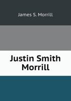 Justin Smith Morrill Centenary Exercises Celebrated by the State of Vermont at Montpelier April 1018294333 Book Cover