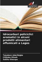 Idrocarburi policiclici aromatici in alcuni prodotti alimentari affumicati a Lagos (Italian Edition) 6207956591 Book Cover