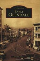 Early Glendale (Images of America: California) 0738529907 Book Cover