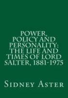 Power, Policy and Personality: The Life and Times of Lord Salter, 1881-1975 1517179505 Book Cover